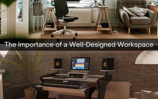 The Importance of a Well-Designed Workspace for Productivity and Creativity